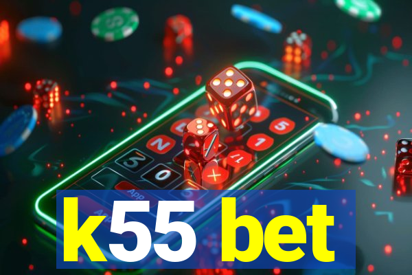 k55 bet